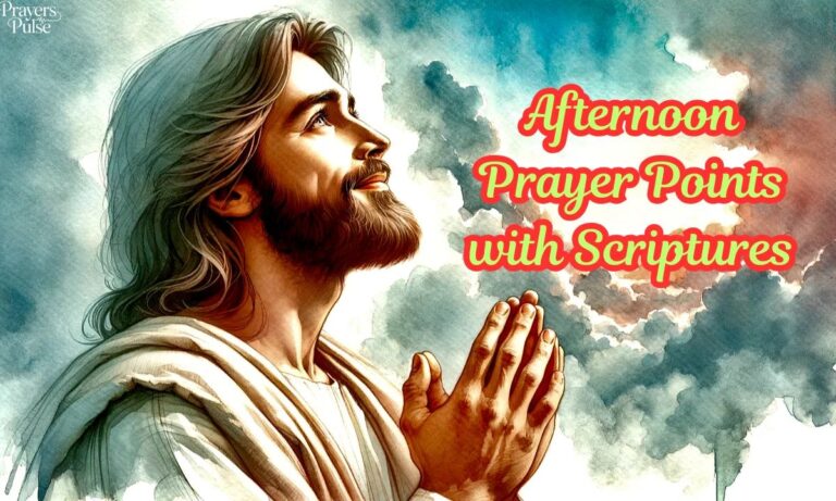 40 Powerful Afternoon Prayer Points with Scriptures