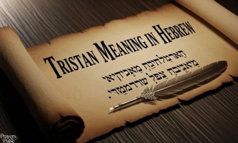 Tristan Meaning in Hebrew: Origin, Symbolism & Personality Traits