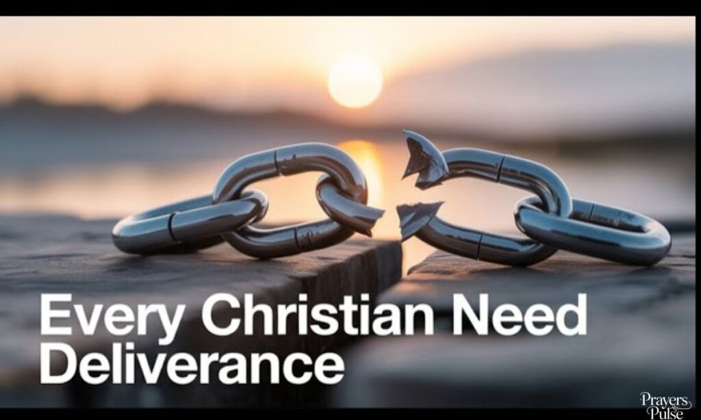 Why Do Christians Need Deliverance and Breakthrough?