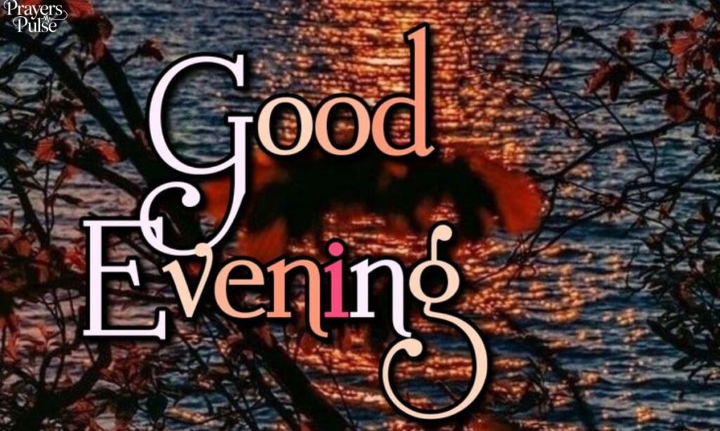 Inspirational Good Evening Messages for Friends