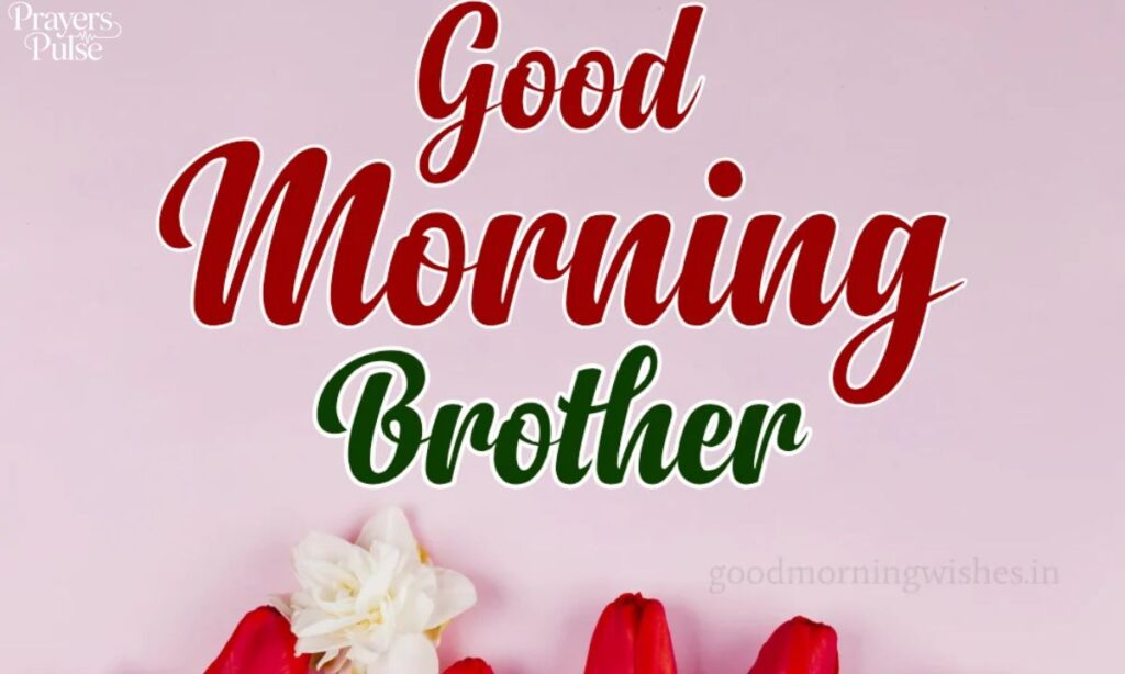 Sweet Good Morning Messages for Brother