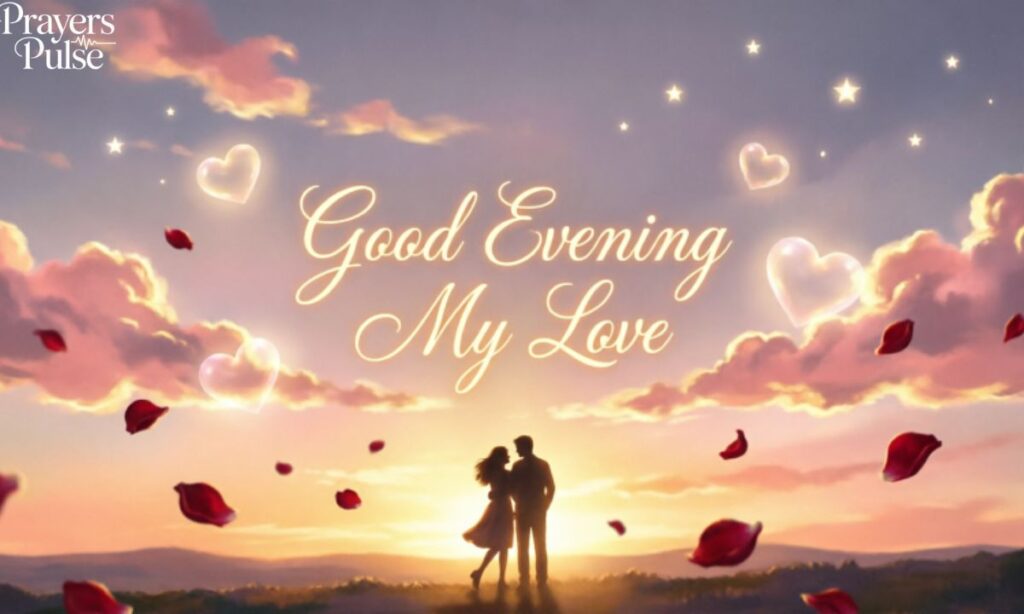 🌅 Romantic Good Evening Messages for Love
